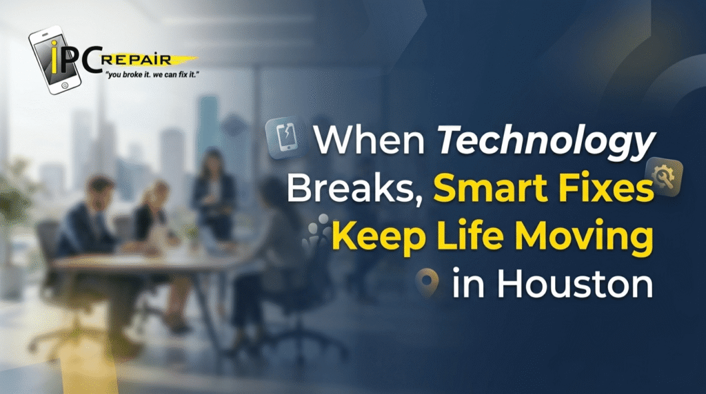 When Technology Breaks, Smart Fixes Keep Life Moving in Houston
